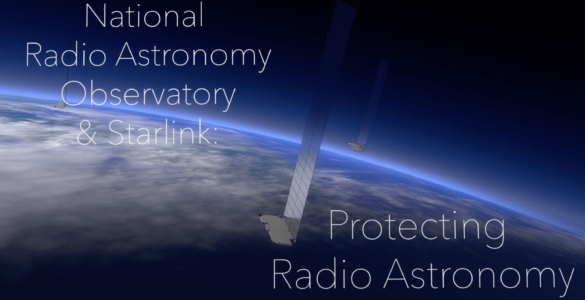 NRAO and SpaceX Coordinate to Protect Radio Astronomy 